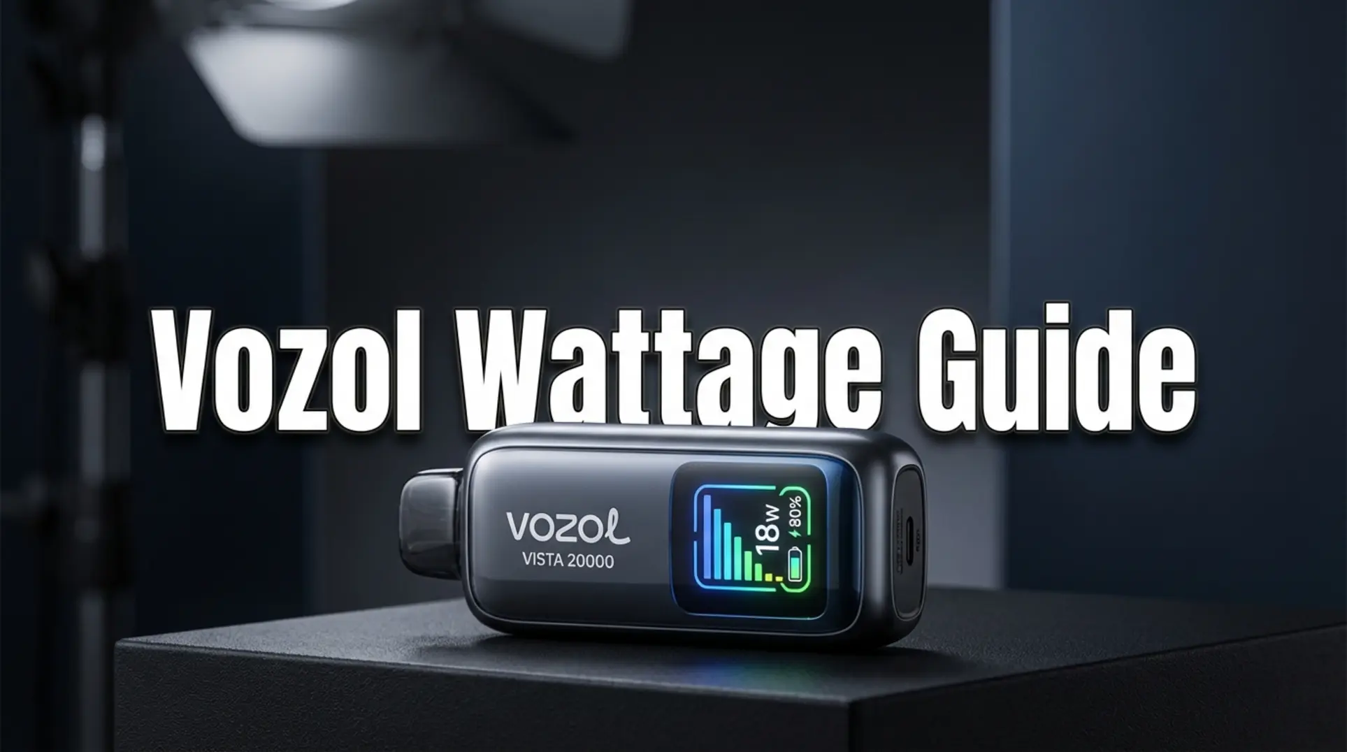 Vozol Vista 20000 Kılavuzu: 6 Seviyeli Watt Değerinde Uzmanlaşma ✓